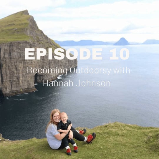 Becoming Outdoorsy with Hannah Johnson