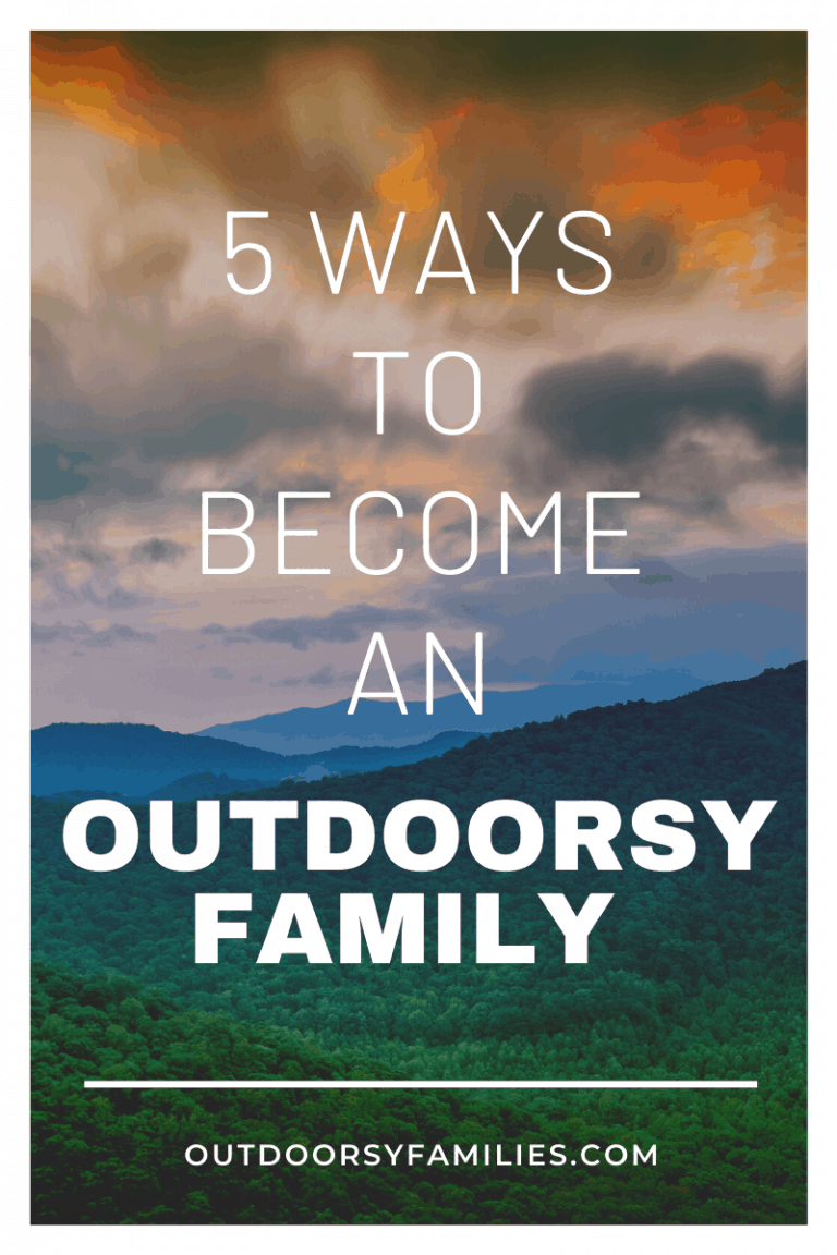 5 Ways to Become an Outoorsy Family