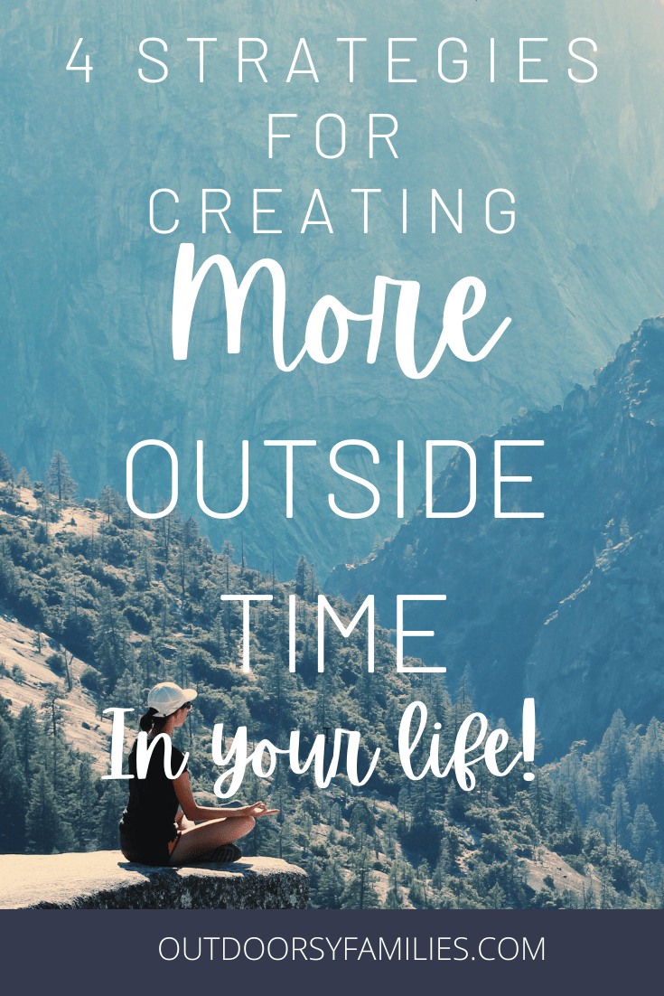 4 Strategies for Creating More Outside Time